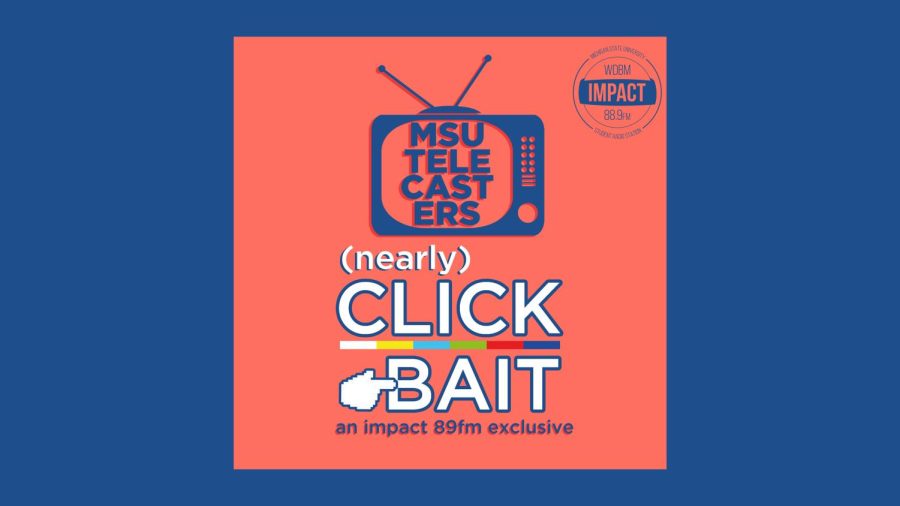 MSU Telecasters’ Nearly Clickbait – 11/25/21 – Cast Change