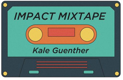 Impact Mixtape | The Sounds That Shaped Me by Kale Guenther