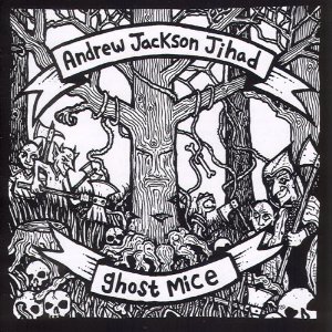 Andrew Jackson Jihad – Ghost Mice Split 