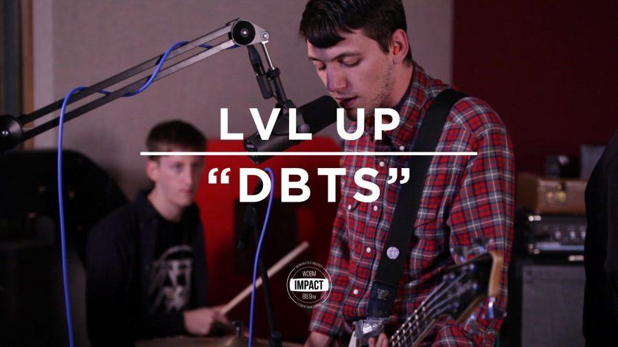 VIDEO PREMIERE: LVL UP – “DBTS” (Live @ WDBM)