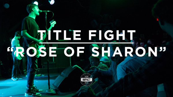 VIDEO PREMIERE: Title Fight - Rose of Sharon (Live @ The Pyramid Scheme)