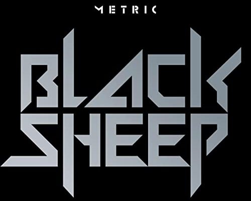 Black Sheep, Come Home | "Black Sheep" by Metric