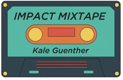 Impact Mixtape | "The Sounds That Shaped Me" by Kale Guenther