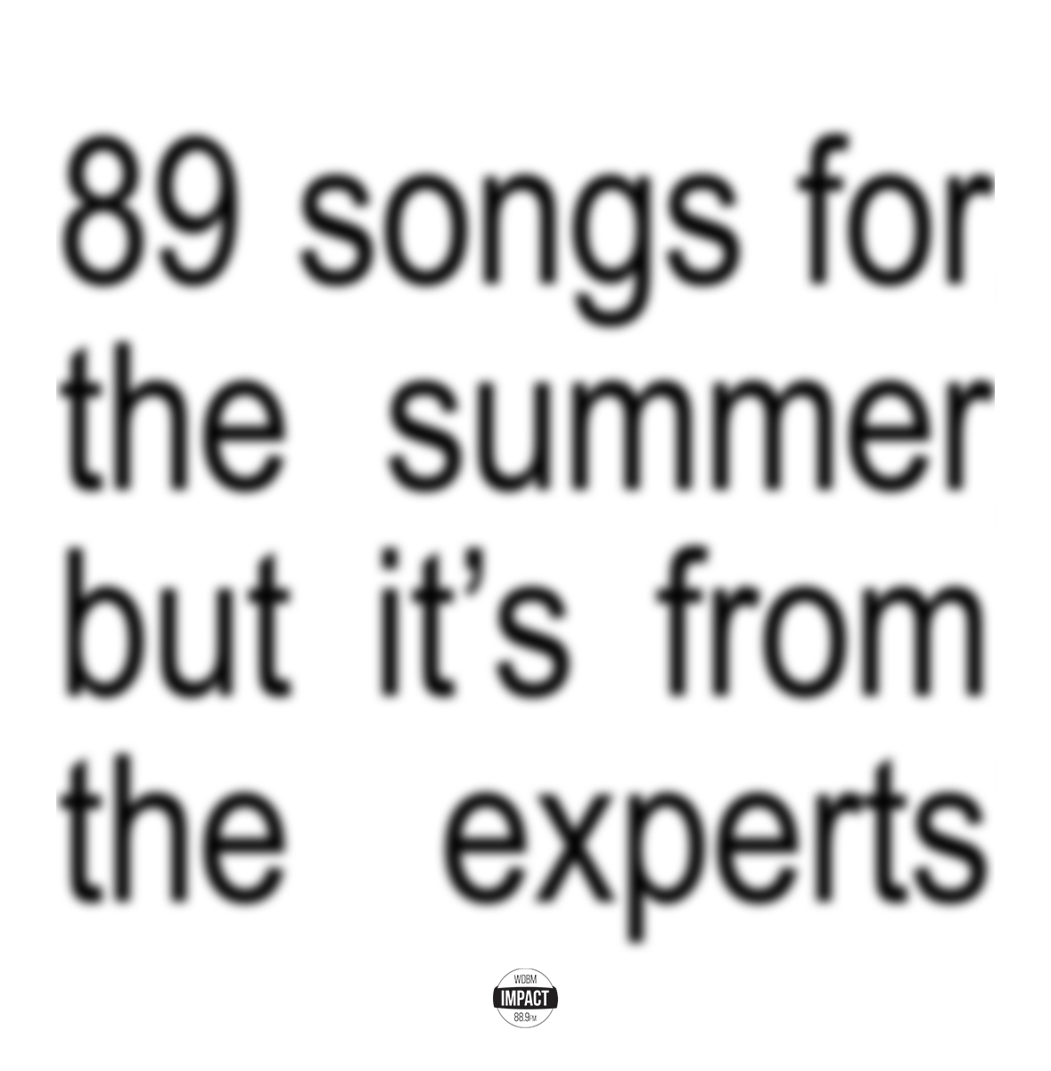 Impact’s 89 Songs for the Summer